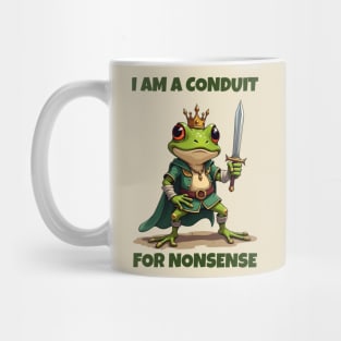 I-Am-A-Conduit-For-Nonsense Mug